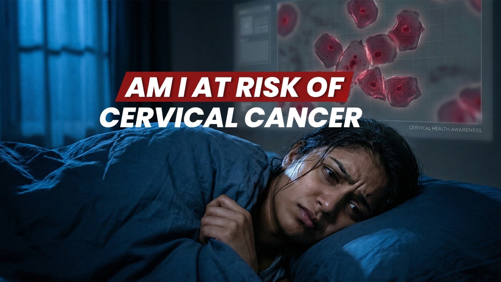 Am I at risk of cervical cancer